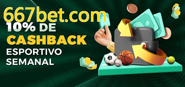 10% de bônus de cashback na 667bet.com